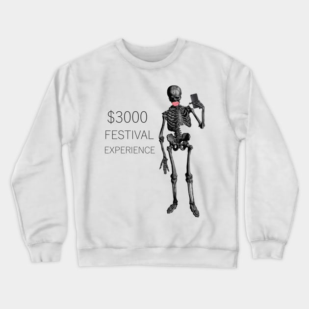 $3000 festival experience Crewneck Sweatshirt by ythodesign